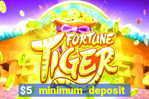 $5 minimum deposit casino canada