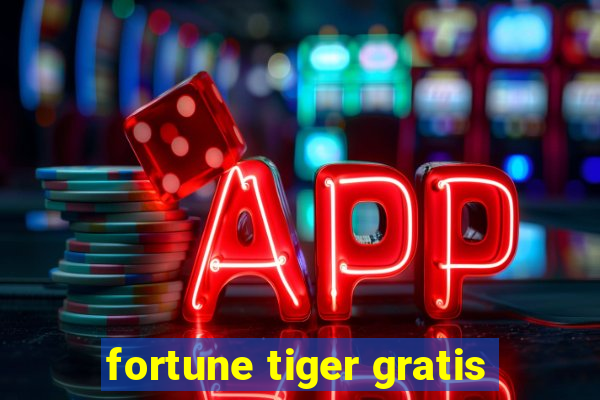 fortune tiger gratis