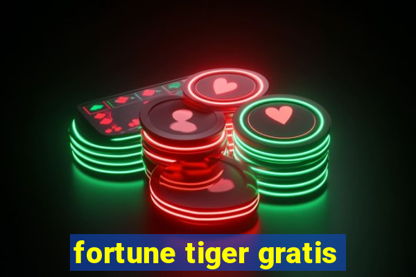 fortune tiger gratis