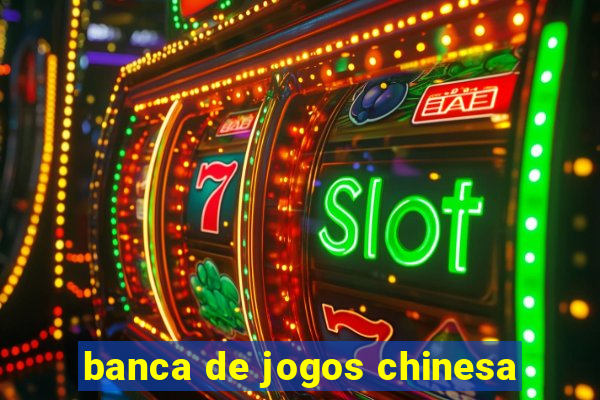 banca de jogos chinesa