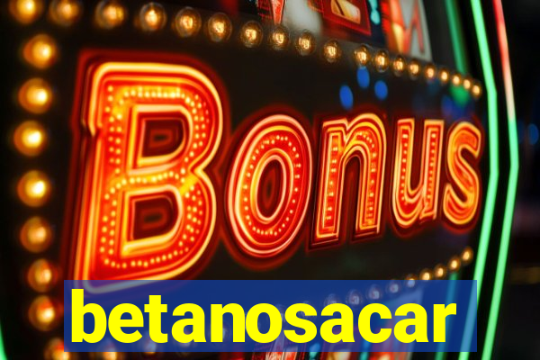 betanosacar