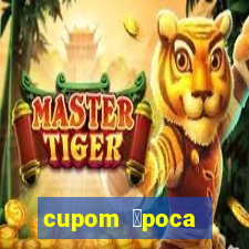 cupom 茅poca primeira compra