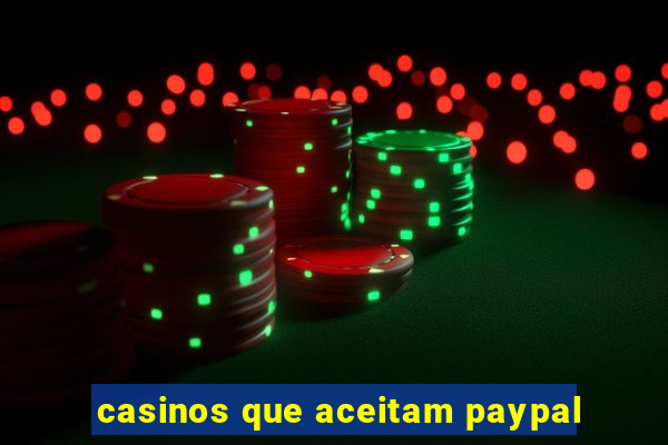 casinos que aceitam paypal