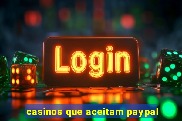 casinos que aceitam paypal