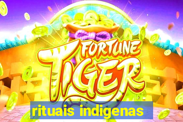 rituais indigenas