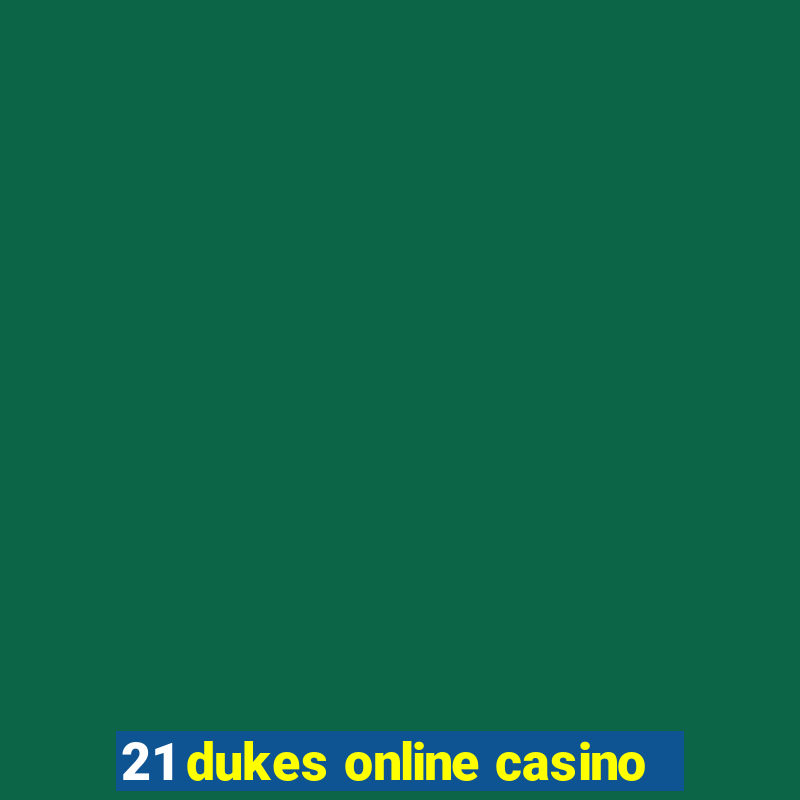 21 dukes online casino