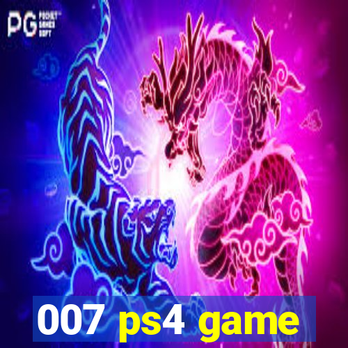 007 ps4 game