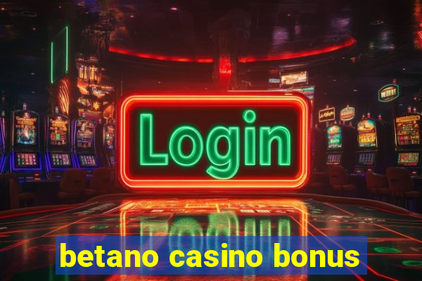 betano casino bonus