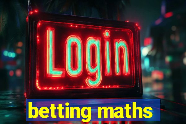 betting maths