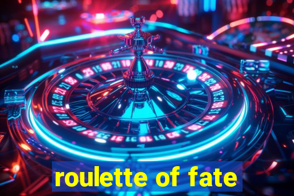 roulette of fate