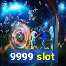 9999 slot