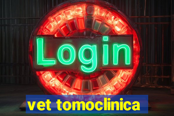 vet tomoclinica