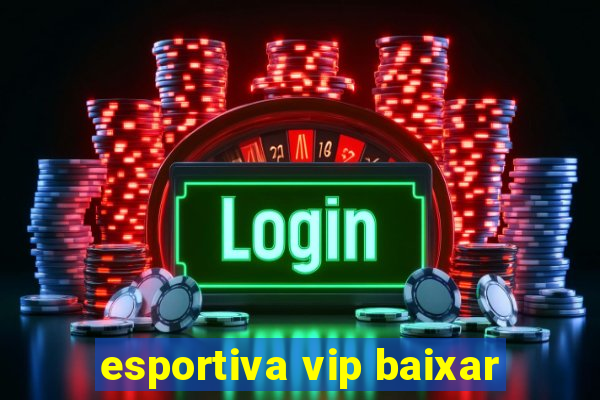 esportiva vip baixar