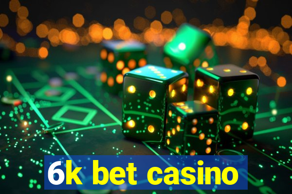 6k bet casino