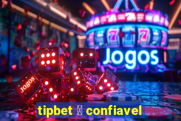 tipbet 茅 confiavel