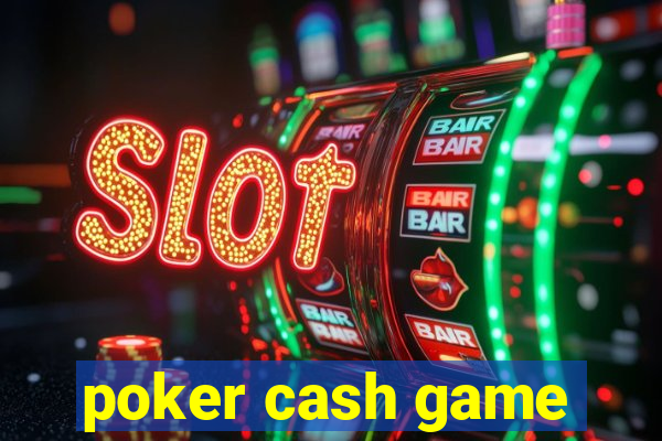 poker cash game