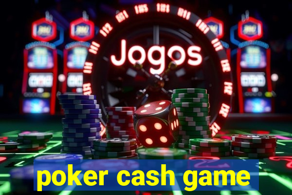 poker cash game