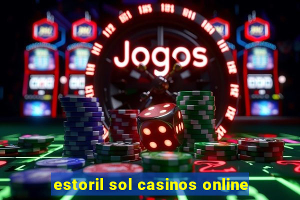 estoril sol casinos online