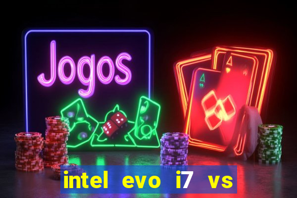 intel evo i7 vs intel core i7