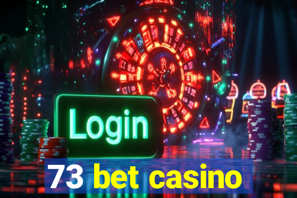 73 bet casino