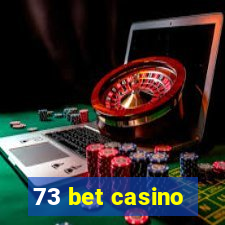 73 bet casino