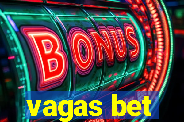 vagas bet