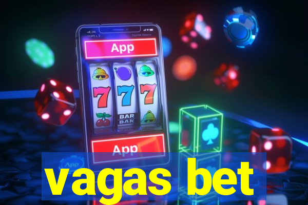 vagas bet