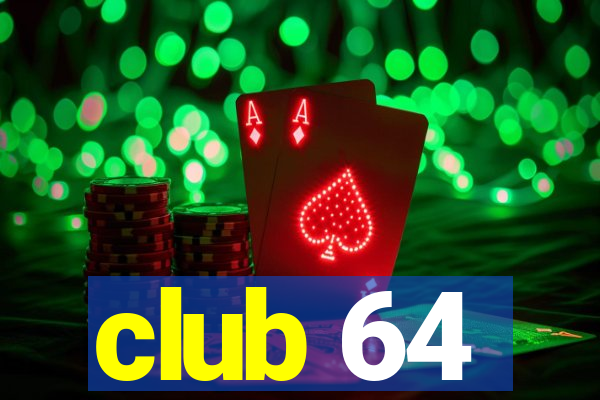 club 64