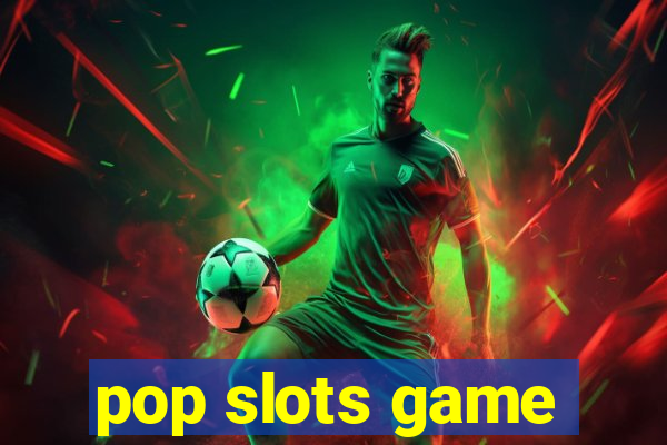 pop slots game