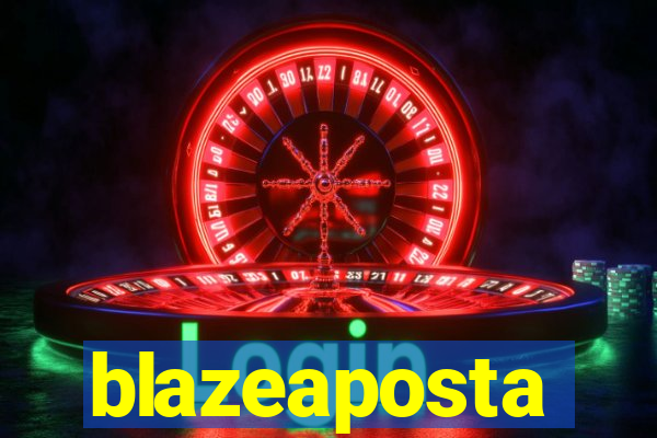 blazeaposta