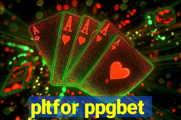 pltfor ppgbet