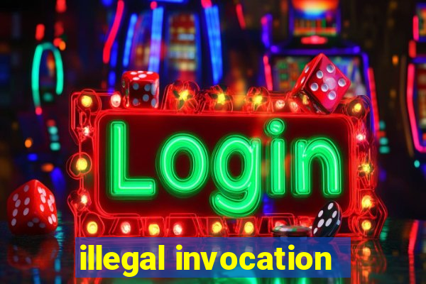 illegal invocation