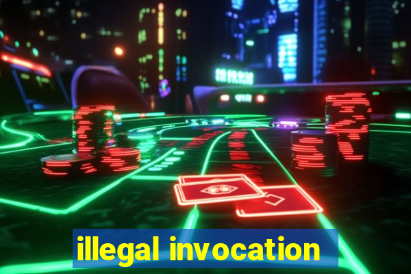 illegal invocation