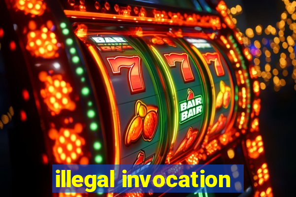 illegal invocation