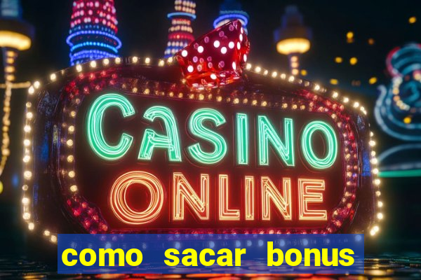 como sacar bonus bet vip