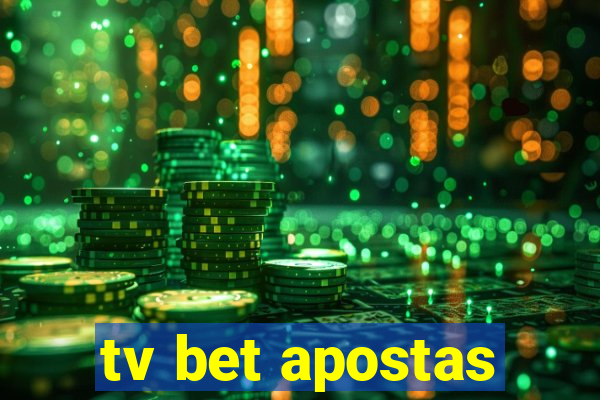 tv bet apostas