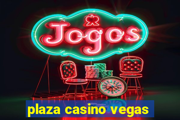 plaza casino vegas