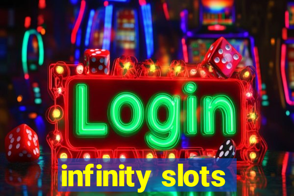 infinity slots