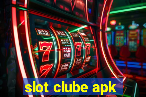 slot clube apk