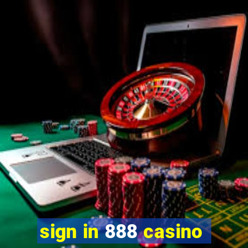 sign in 888 casino