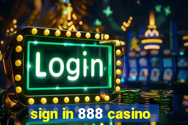 sign in 888 casino