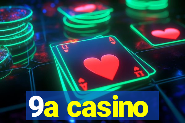 9a casino