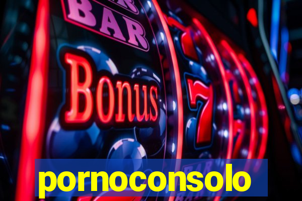 pornoconsolo