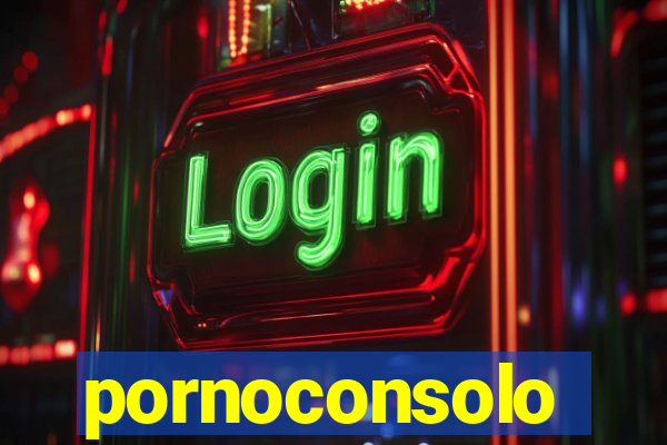 pornoconsolo