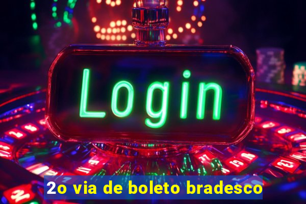 2o via de boleto bradesco