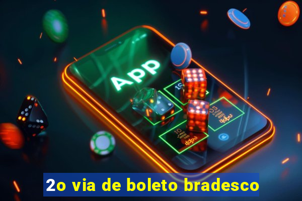 2o via de boleto bradesco