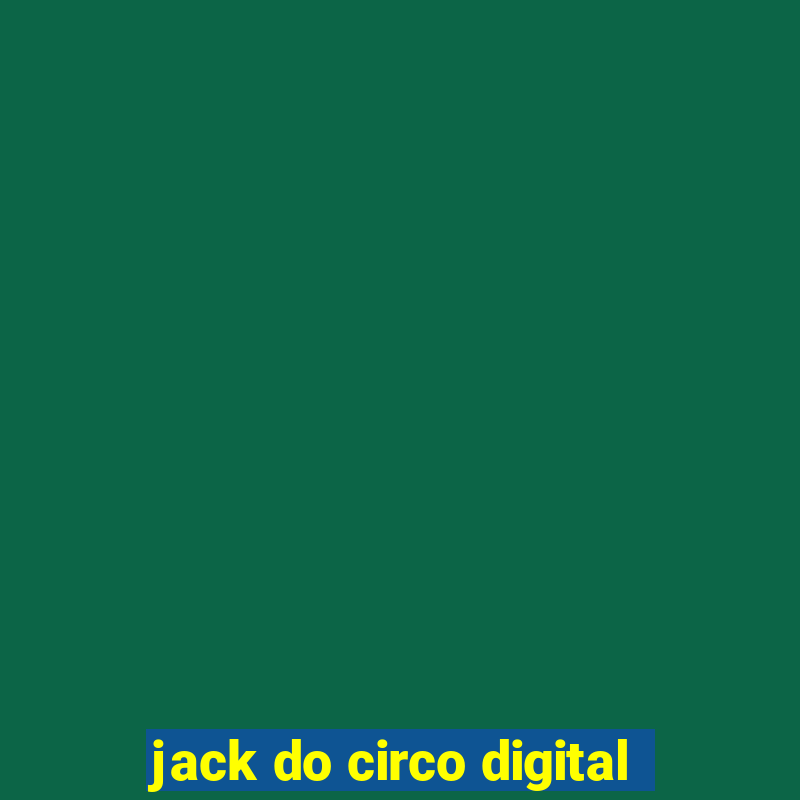 jack do circo digital