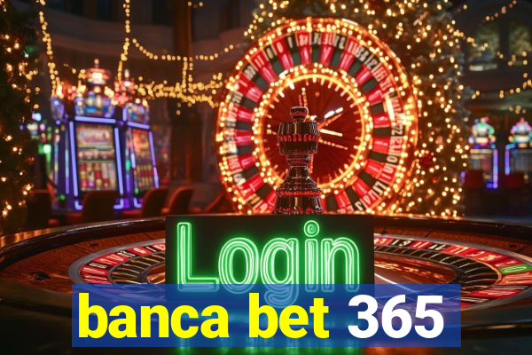 banca bet 365