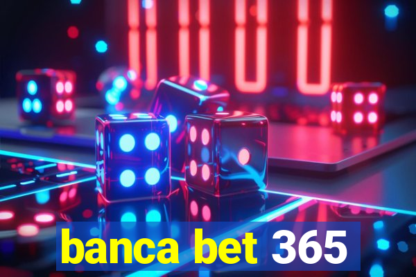 banca bet 365