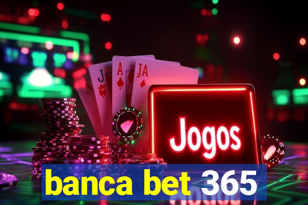 banca bet 365